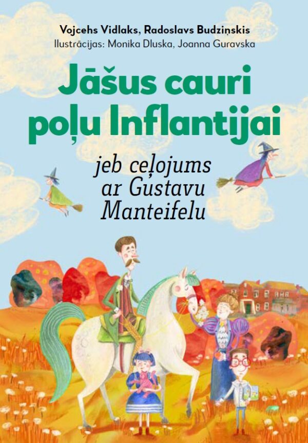 Jāšus cauri  poļu Inflantijai jeb ceļojums ar Gustavu Manteifelu