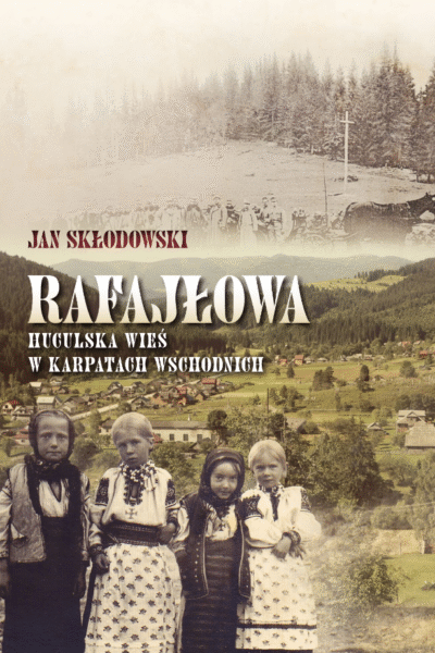 Rafajłowa – huculska wieś w Karpatach Wschodnich