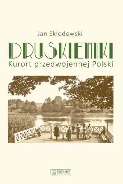 Druskieniki. Kurort przedwojennej Polski