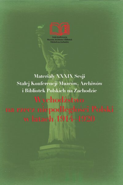 Publikacja zawierająca materiały z 39. Stałej Konferencji Muzeów, Archiwów i Bibliotek Polskich na Zachodzie