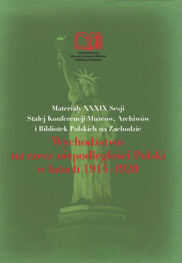 Publikacja zawierająca materiały z 39. Stałej Konferencji Muzeów, Archiwów i Bibliotek Polskich na Zachodzie