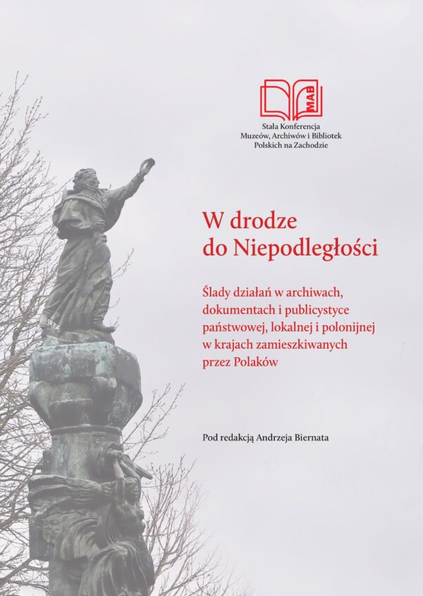 Publikacja zawierająca materiały z 40. Stałej Konferencji Muzeów, Archiwów i Bibliotek Polskich na Zachodzie