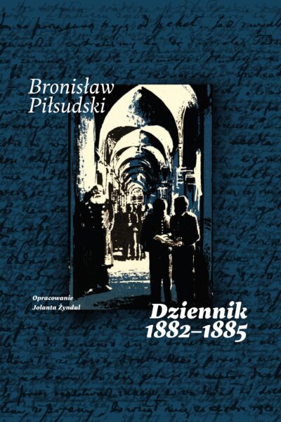 Bronisław Piłsudski. Dziennik 1882–1885