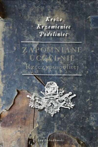 Zapomniane uczelnie Rzeczypospolitej