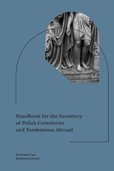 Handbook for the Inventory of Polish Cemeteries and Tombstones Abroad
